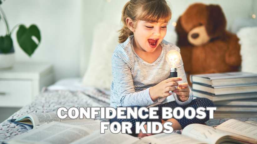 Confidence Boost: Building Strong Foundations for Child Self-Esteem